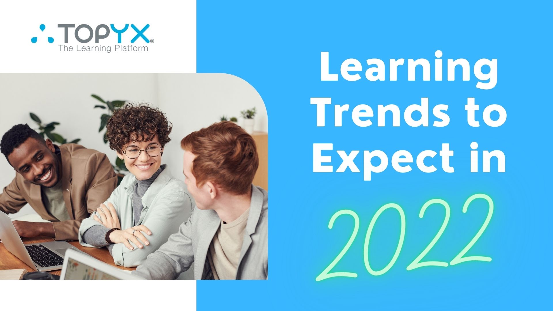 3 Corporate Learning Trends to Expect in 2022